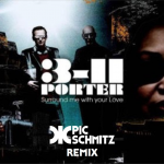 Surround Me With Your Love (Pic Schmitz Remix) | 3-11 Porter