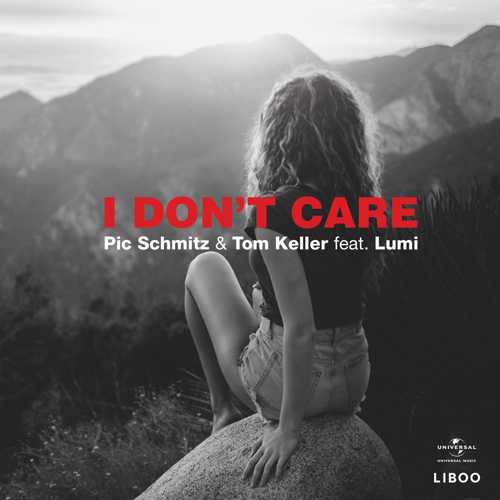 I Don't Care | Pic Schmitz & Tom Keller feat. Lumi