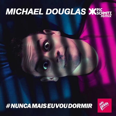 Michael Douglas (Pic Schmitz Remix) | João Brasil