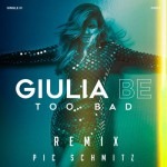 Too Bad (Pic Schmitz Club Mix) | Giulia Be