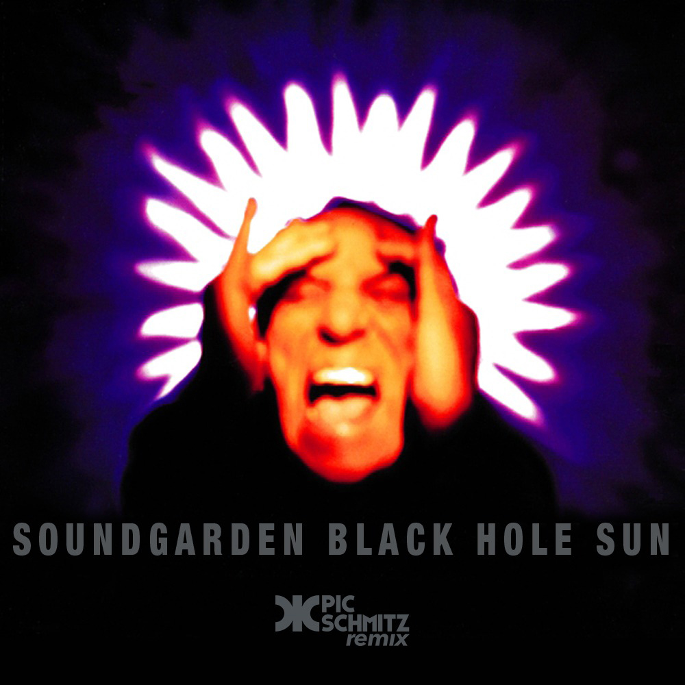 Black Hole Sun (Pic Schmitz Remix) | Soundgarden