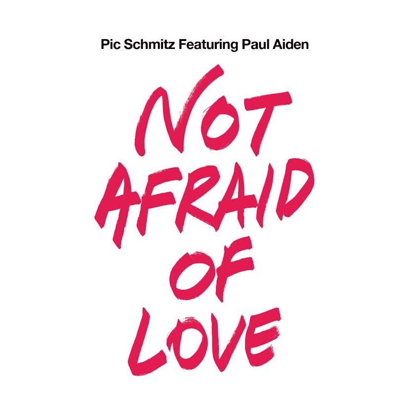 Not Afraid of Love (Pic Goes Deep Mix) | Pic Schmitz feat. Paul Aiden