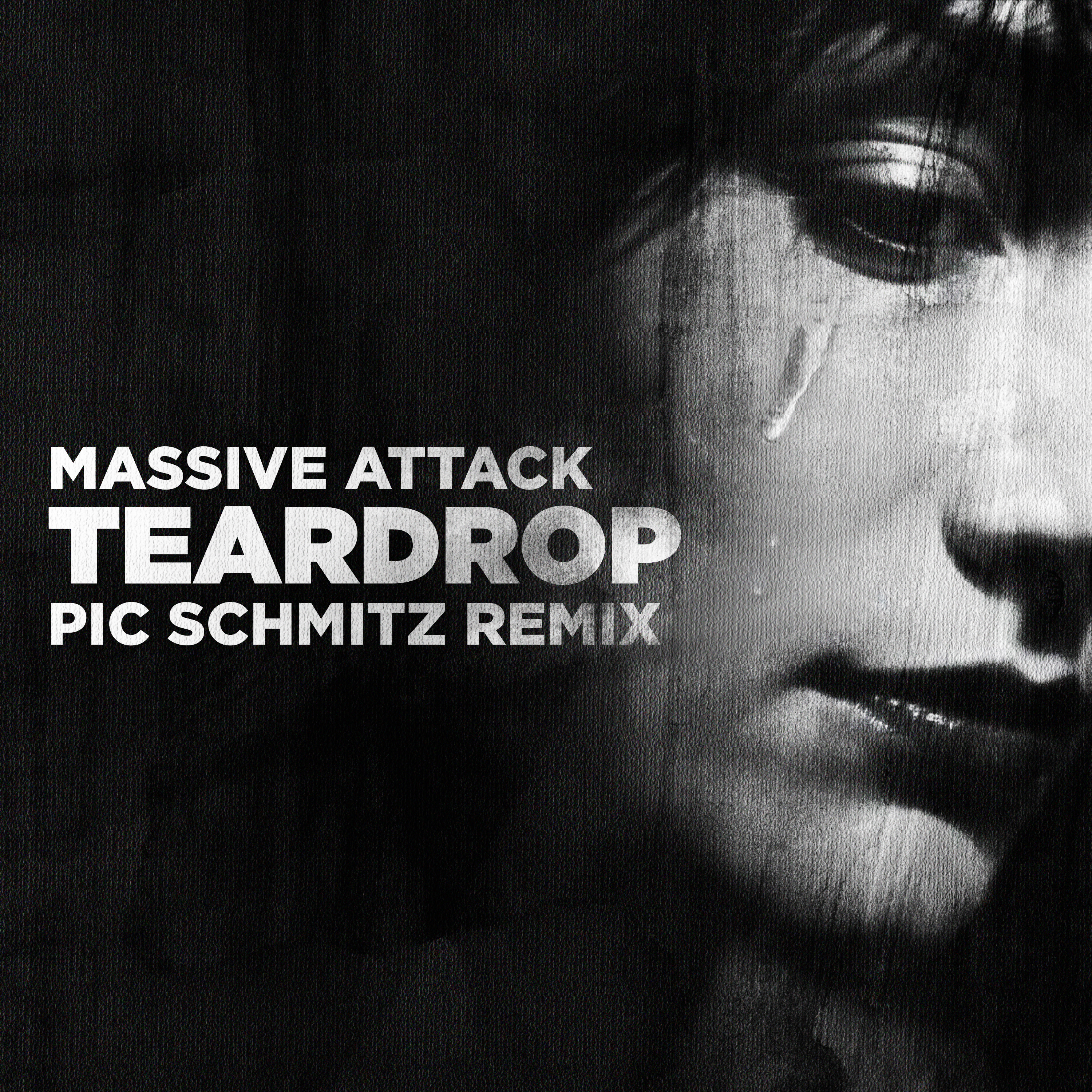 Teardrop (Pic Schmitz Remix) | Massive Attack