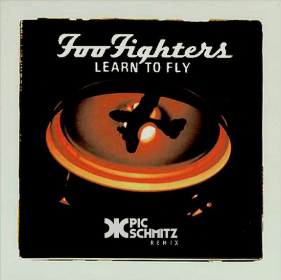 Learn To Fly (Pic Schmitz Remix) | Foo Fighters