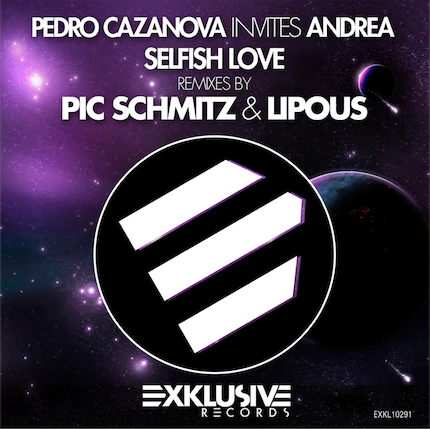 Selfish Love (Pic Schmitz Remix) | Pedro Cazanova feat. Andrea